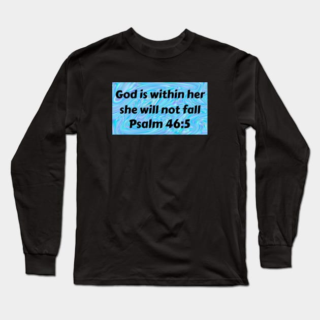 Bible Verse Psalm 46:5 Long Sleeve T-Shirt by Prayingwarrior